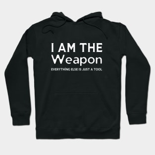 I Am The Weapon Hoodie